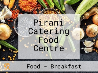 Pirani Catering Food Centre