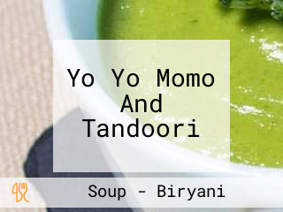 Yo Yo Momo And Tandoori