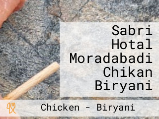 Sabri Hotal Moradabadi Chikan Biryani