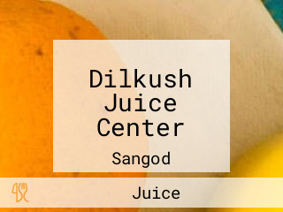 Dilkush Juice Center