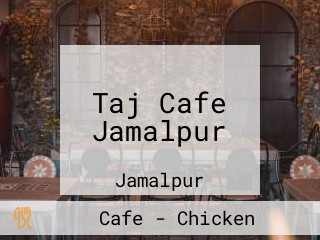 Taj Cafe Jamalpur