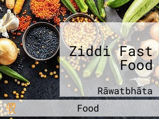 Ziddi Fast Food