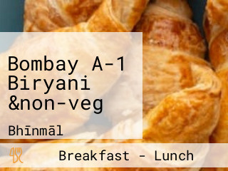 Bombay A-1 Biryani &non-veg