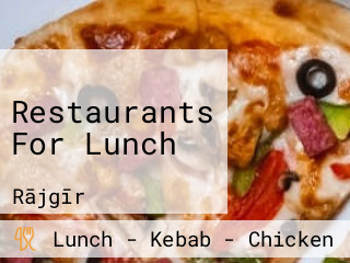 Restaurants For Lunch