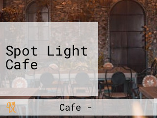 Spot Light Cafe