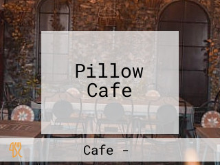 Pillow Cafe