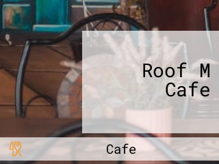 Roof M Cafe