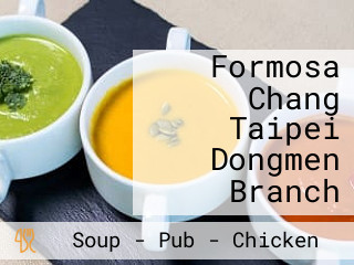 Formosa Chang Taipei Dongmen Branch