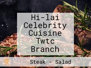 Hi-lai Celebrity Cuisine Twtc Branch