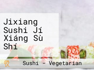 Jixiang Sushi Jí Xiáng Sù Shí