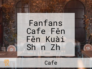 Fanfans Cafe Fěn Fěn Kuài Shǎn Zhǔ Tí Cān Tīng