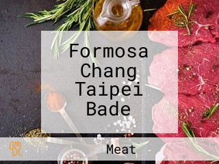 Formosa Chang Taipei Bade