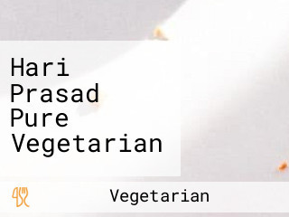 Hari Prasad Pure Vegetarian