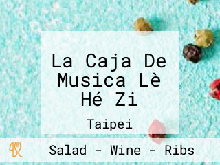 La Caja De Musica Lè Hé Zi