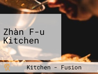 Zhàn F-u Kitchen