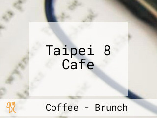 Taipei 8 Cafe