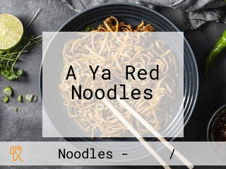 A Ya Red Noodles