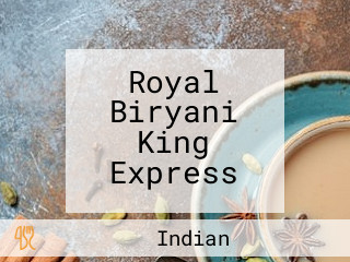 Royal Biryani King Express