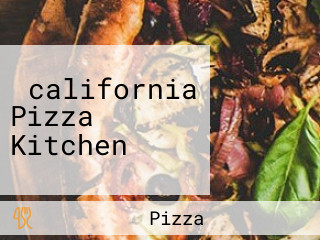 ‪california Pizza Kitchen‬