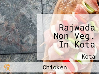 Rajwada Non Veg. In Kota