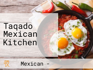 Taqado Mexican Kitchen