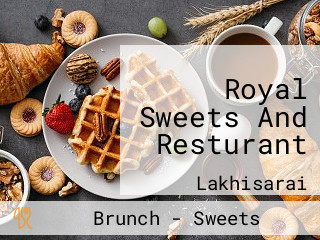 Royal Sweets And Resturant