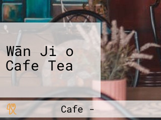 Wān Jiǎo Cafe Tea