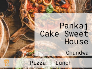 Pankaj Cake Sweet House