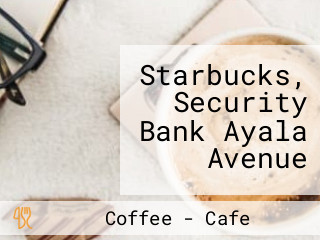 Starbucks, Security Bank Ayala Avenue