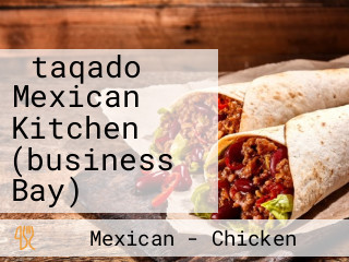 ‪taqado Mexican Kitchen (business Bay)‬