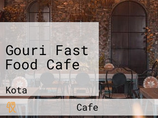 Gouri Fast Food Cafe