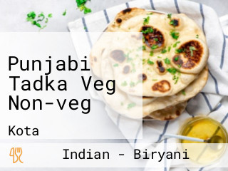 Punjabi Tadka Veg Non-veg