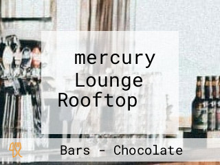 ‪mercury Lounge Rooftop ‬