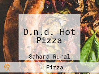 D.n.d. Hot Pizza