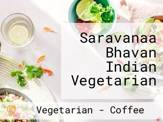 Saravanaa Bhavan Indian Vegetarian