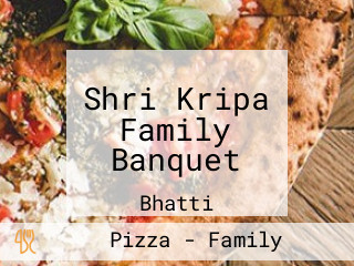 Shri Kripa Family Banquet