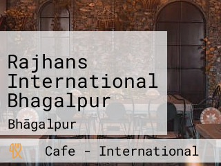 Rajhans International Bhagalpur