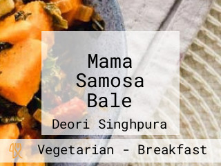 Mama Samosa Bale