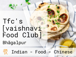 Tfc's [vaishnavi Food Club]