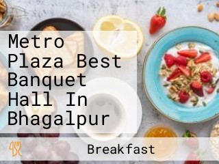 Metro Plaza Best Banquet Hall In Bhagalpur