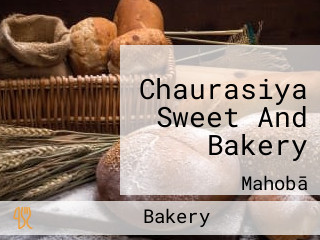 Chaurasiya Sweet And Bakery