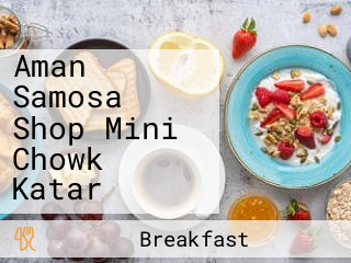 Aman Samosa Shop Mini Chowk Katar