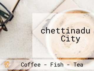 ‪chettinadu City ‬