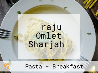 ‪raju Omlet Sharjah‬