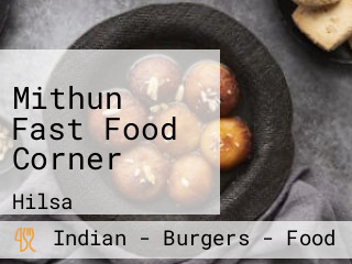 Mithun Fast Food Corner