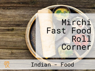 Mirchi Fast Food Roll Corner