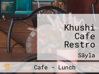 Khushi Cafe Restro