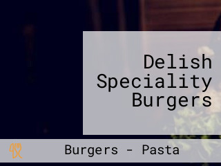 Delish Speciality Burgers