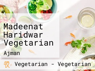 Madeenat Haridwar Vegetarian