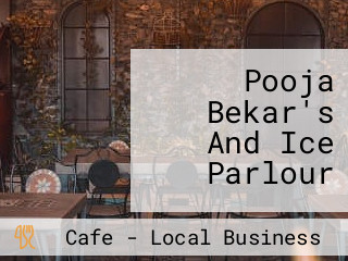 Pooja Bekar's And Ice Parlour